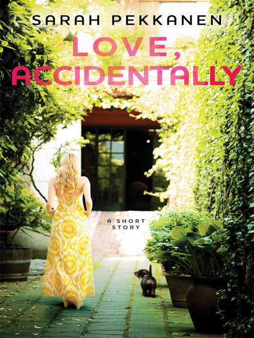 Title details for Love, Accidentally by Sarah Pekkanen - Available